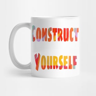 Construct Yourself Mug